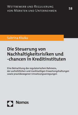 Die Steuerung von Nachhaltigkeitsrisiken und -chancen in Kreditinstituten von Kiszka,  Sabrina