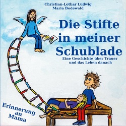 Die Stifte in meiner Schublade von Ludwig,  Christian-Lothar