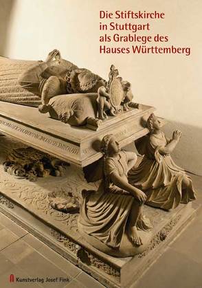 Die Stiftskirche in Stuttgart als Grablege des Hauses Württemberg von Schukraft,  Harald