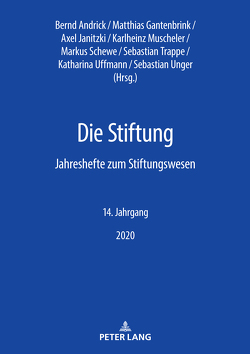 Die Stiftung von Andrick,  Bernd, Gantenbrink,  Matthias, Janitzki,  Axel, Muscheler,  Karlheinz, Schewe,  Markus, Trappe,  Sebastian, Uffmann,  Katharina, Unger,  Sebastian