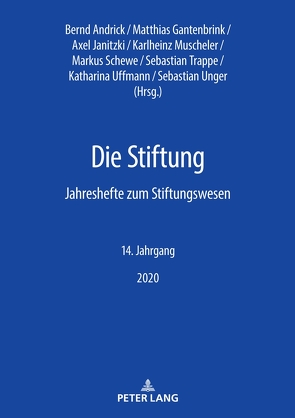 Die Stiftung von Andrick,  Bernd, Gantenbrink,  Matthias, Janitzki,  Axel, Muscheler,  Karlheinz, Schewe,  Markus, Trappe,  Sebastian, Uffmann,  Katharina, Unger,  Sebastian