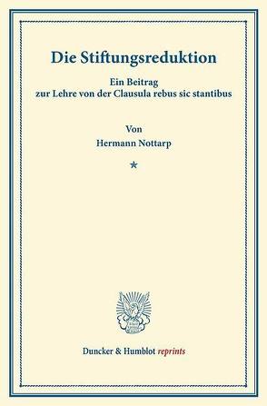 Die Stiftungsreduktion. von Nottarp,  Hermann