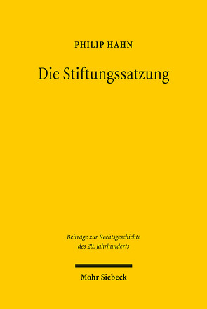 Die Stiftungssatzung von Hahn,  Philip