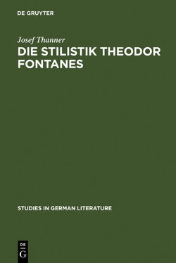 Die Stilistik Theodor Fontanes von Thanner,  Josef