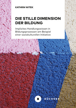 Die stille Dimension der Bildung von Witek,  Kathrin