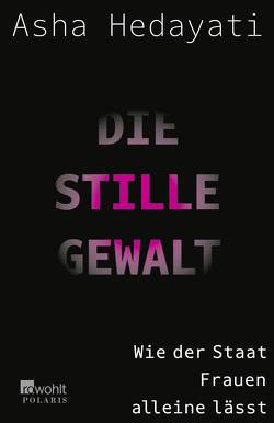 Die stille Gewalt von Hedayati,  Asha