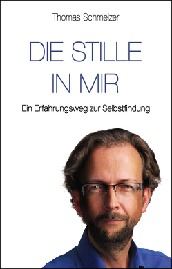 Die Stille in mir von Schmelzer,  Thomas