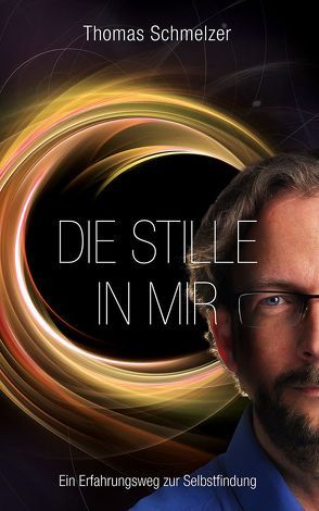 Die Stille in mir von Schmelzer,  Thomas