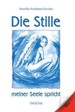 Die Stille meiner Seele spricht von Hondru,  Monika-Andreea