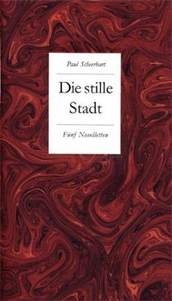 Die stille Stadt von Scheerbart,  Paul