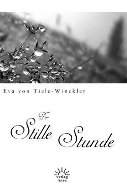 Die stille Stunde von Tiele-Winckler,  Eva von