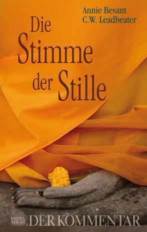 Die Stimme der Stille von Besant,  Annie, Leadbeater,  Charles W