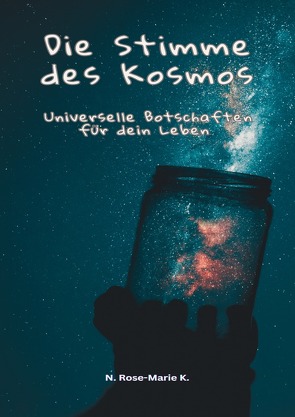 Die Stimme des Kosmos von k.,  N. Rose-Marie