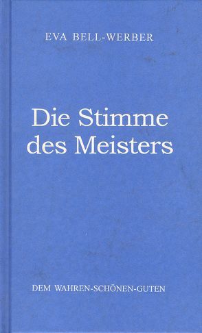 Die Stimme des Meisters von Altschüler. Marielú, Bell-Werber,  Eva, Weber,  Johanna