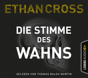 Die Stimme des Wahns von Cross,  Ethan, Martin,  Thomas Balou, Schmidt,  Dietmar