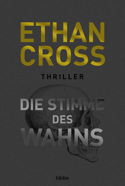 Die Stimme des Wahns von Cross,  Ethan, Schmidt,  Dietmar