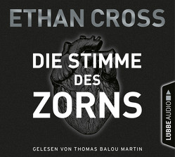 Die Stimme des Zorns von Cross,  Ethan, Martin,  Thomas Balou