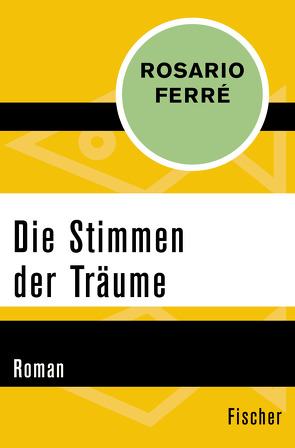 Die Stimmen der Träume von Ferré,  Rosario, Müller,  Elisabeth