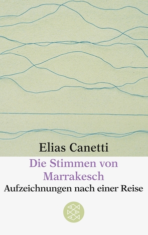 Die Stimmen von Marrakesch von Canetti,  Elias