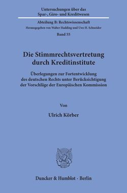 Die Stimmrechtsvertretung durch Kreditinstitute. von Körber,  Ulrich