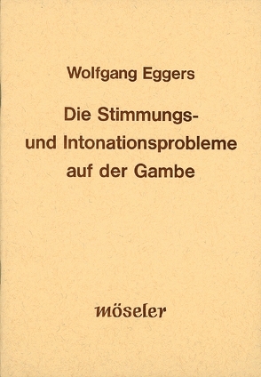 Die Stimmungs- und Intonationsprobleme auf der Gambe von Eggers,  Wolfgang
