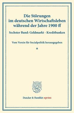 Die Störungen im deutschen Wirtschaftsleben während der Jahre 1900 ff. von Verein für Socialpolitik