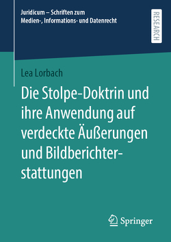 Die Stolpe-Doktrin und ihre Anwendung auf verdeckte Äußerungen und Bildberichterstattungen von Lorbach,  Lea