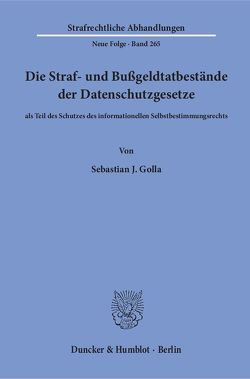 Die Straf- und Bußgeldtatbestände der Datenschutzgesetze von Golla,  Sebastian J.