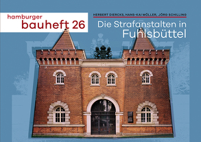 Die Strafanstalten in Fuhlsbüttel von Diercks,  Herbert, Möller,  Hans-Kai, Schilling,  Jörg