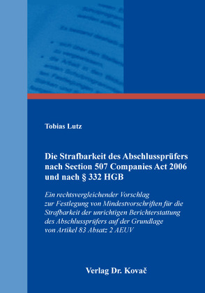 Die Strafbarkeit des Abschlussprüfers nach Section 507 Companies Act 2006 und nach § 332 HGB von Lutz,  Tobias