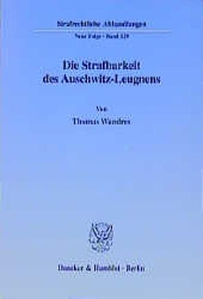 Die Strafbarkeit des Auschwitz-Leugnens. von Wandres,  Thomas