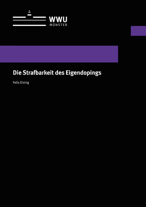 Die Strafbarkeit des Eigendopings von Eising,  Felix