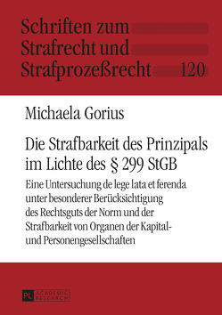 Die Strafbarkeit des Prinzipals im Lichte des § 299 StGB von Gorius,  Michaela