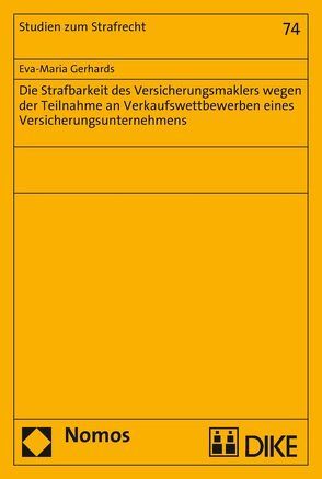 Die Strafbarkeit des Versicherungsmaklers wegen der Teilnahme an Verkaufswettbewerben eines Versicherungsunternehmens von Gerhards,  Eva-Maria