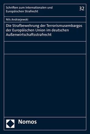 Die Strafbewehrung der Terrorismusembargos der Europäischen Union im deutschen Außenwirtschaftsstrafrecht von Andrzejewski,  Nils