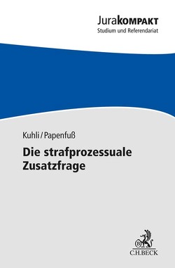 Die strafprozessuale Zusatzfrage von Kuhli,  Milan, Papenfuß,  Judith