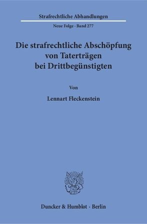 Die strafrechtliche Abschöpfung von Taterträgen bei Drittbegünstigten. von Fleckenstein,  Lennart