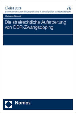 Die strafrechtliche Aufarbeitung von DDR-Zwangsdoping von Galandi,  Michaela