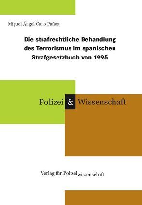 Die strafrechtliche Behandlung des Terrorismus im spanischen Strafgesetzbuch von 1995 von Cano Paños,  Miguel Á