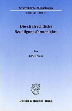 Die strafrechtliche Beteiligungsformenlehre. von Stein,  Ulrich