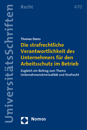 Die strafrechtliche Verantwortlichkeit des Unternehmers für den Arbeitsschutz im Betrieb von Doms,  Thomas