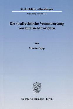Die strafrechtliche Verantwortung von Internet-Providern. von Popp,  Martin