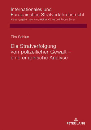 Die Strafverfolgung von polizeilicher Gewalt – eine empirische Analyse von Schlun,  Tim