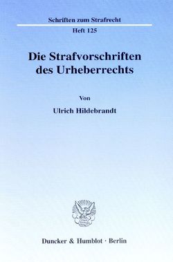 Die Strafvorschriften des Urheberrechts. von Hildebrandt,  Ulrich