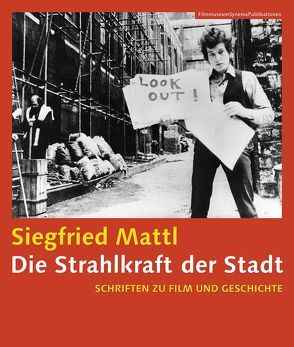 Die Strahlkraft der Stadt – Schriften zu Film und Geschichte von Mattl,  Siegfried, Robnik,  Drehli