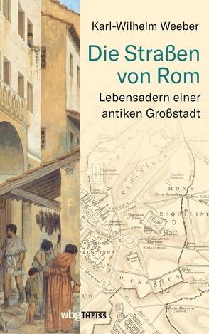 Die Straßen von Rom von Weeber,  Karl-Wilhelm