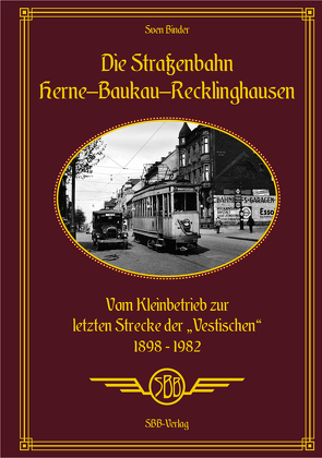 Die Straßenbahn Herne-Baukau-Recklinghausen von Binder,  Sven