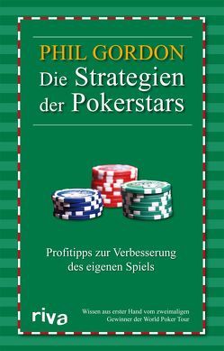 Die Strategien der Pokerstars von Gordon,  Phil