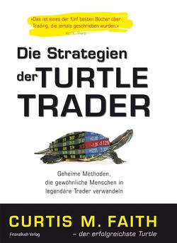 Die Strategien der Turtle Trader von Faith,  Curtis