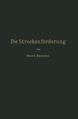 Die Streckenförderung. von Bansen,  Hans